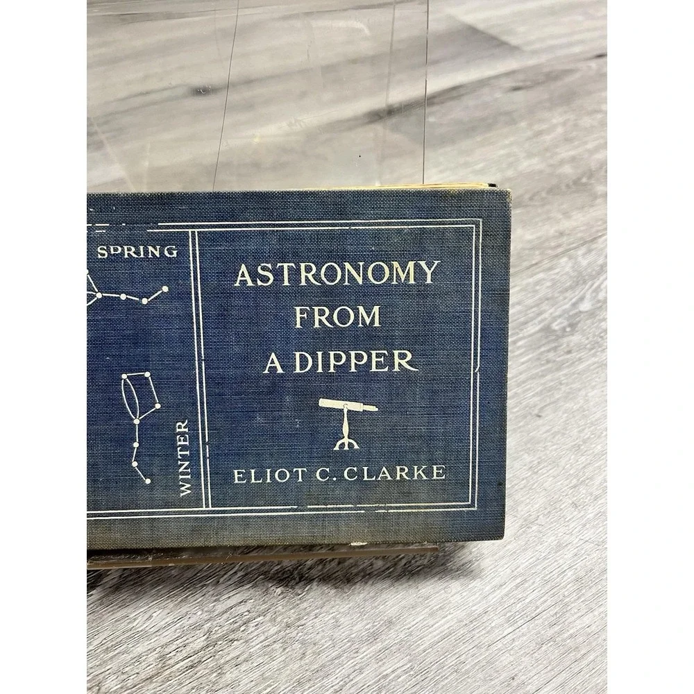 1909 Astronomy From A Dipper, Eliot C. Clarke HB Book Hardcover